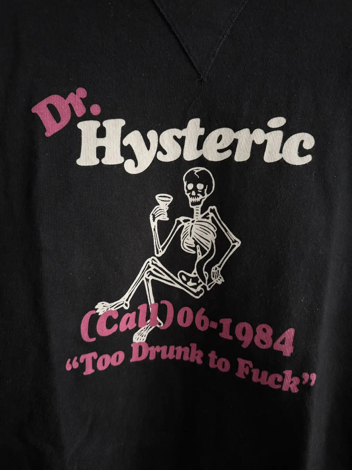 2010s Hysteric Glamour Too Drunk To Fuck Sweatshirt